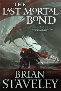 Book cover: The Last Mortal Bond (Book 3 of Chronicle of the Unhewn Throne) by Brian Staveley (preview)