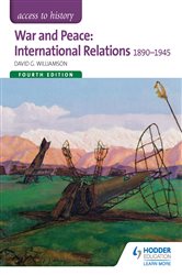 Book cover: Access to History: War and Peace: International Relations 1890-1945 Fourth Edition, by David Williamson (preview)