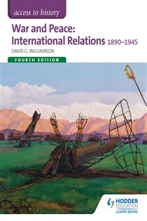 Book cover: Access to History: War and Peace: International Relations 1890-1945 Fourth Edition, by David Williamson (preview)