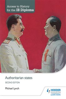 Book cover: Access to History for the IB Diploma: Authoritarian states Second Edition, by Michael Lynch (preview)