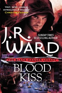 Book cover: Blood Kiss (Book 1 of Black Dagger Legacy) by J. R. Ward (preview)