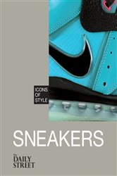 Book cover: Icons of Style: Sneakers, by The Daily Street (preview)