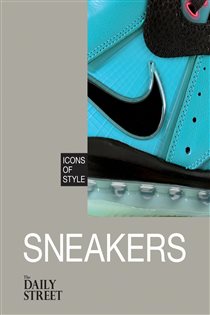Book cover: Icons of Style: Sneakers, by The Daily Street (preview)