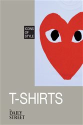 Book cover: Icons of Style: T-Shirts, by The Daily Street (preview)