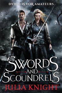 Book cover: Swords and Scoundrels (Book 1 of Duellists Trilogy) by Julia Knight (preview)