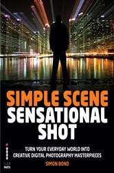 Book cover: Simple Scene Sensational Shot, by Simon Bond (preview)