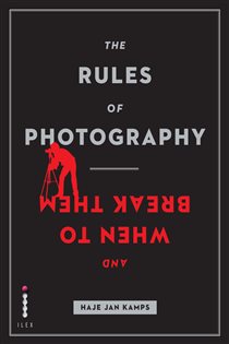 Book cover: The Rules of Photography and When to Break Them, by Haje Jan Kamps (preview)