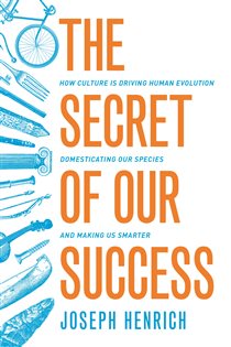 Book cover: The Secret of Our Success, by Joseph Henrich (preview)