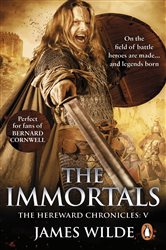 Book cover: Hereward: The Immortals (Book 5 of Hereward) by James Wilde (preview)