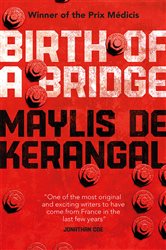 Book cover: Birth of a Bridge, by Maylis de Kerangal (preview)