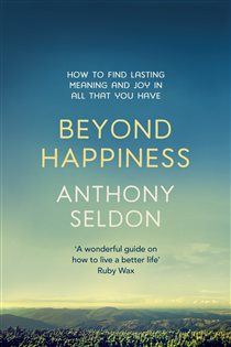 Book cover: Beyond Happiness, by Anthony Seldon (preview)