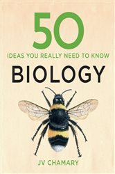 Book cover: 50 Biology Ideas You Really Need to Know, by JV Chamary (preview)