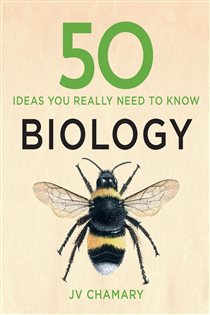 Book cover: 50 Biology Ideas You Really Need to Know, by JV Chamary (preview)