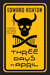 Book cover: Three Days in April, by Edward Ashton (preview)