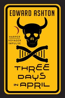 Book cover: Three Days in April, by Edward Ashton (preview)