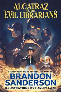 Book cover: Alcatraz vs. the Evil Librarians (Book 1 of Alcatraz Versus the Evil Librarians) by Brandon Sanderson (preview)