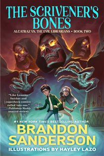 Book cover: The Scrivener's Bones (Book 2 of Alcatraz Versus the Evil Librarians) by Brandon Sanderson (preview)