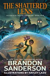 Book cover: The Shattered Lens (Book 4 of Alcatraz Versus the Evil Librarians) by Brandon Sanderson (preview)