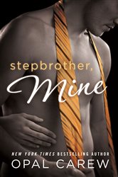 Book cover: Stepbrother, Mine, by Opal Carew (preview)
