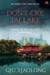 Book cover: Don't Cry, Tai Lake (Book 7 of As heard on Radio 4) by Qiu Xiaolong (preview)