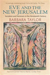 Eve and the New Jerusalem: Socialism and Feminism in the Nineteenth Century