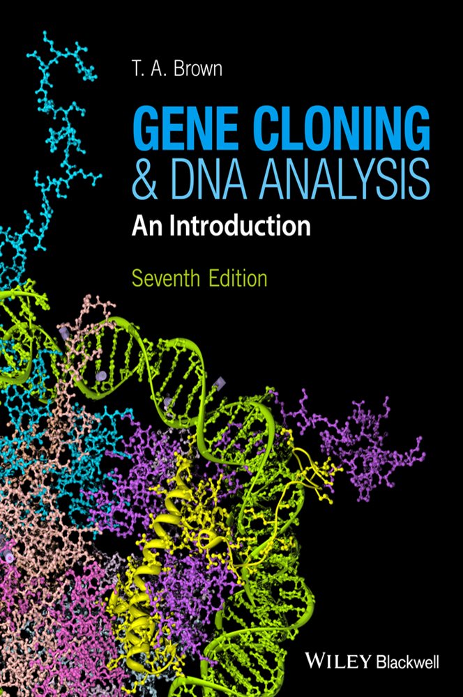 Gene Cloning and DNA Analysis (7th ed.) by T. A. Brown (ebook)