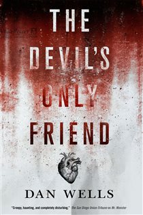 Book cover: The Devil's Only Friend (Book 4 of John Cleaver) by Dan Wells (preview)