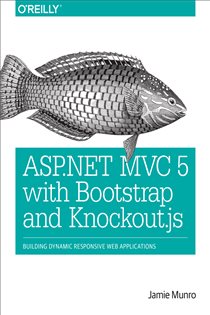 Book cover: ASP.NET MVC 5 with Bootstrap and Knockout.js, by Jamie Munro (preview)