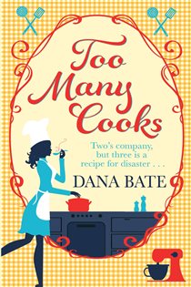 Book cover: Too Many Cooks, by Dana Bate (preview)