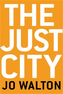 Book cover: The Just City, by Jo Walton (preview)