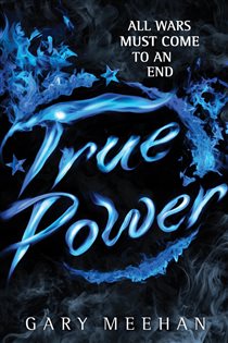 Book cover: True Power (Book 3 of The True Trilogy) by Gary Meehan (preview)