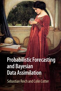 Book cover: Probabilistic Forecasting and Bayesian Data Assimilation, by Sebastian Reich (preview)
