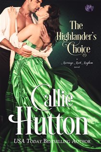Book cover: The Highlander's Choice (Book 5 of Marriage Mart Mayhem) by Callie Hutton (preview)