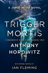 Book cover: Trigger Mortis, by Anthony Horowitz (preview)