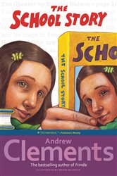 Book cover: The School Story, by Andrew Clements (preview)