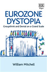 Eurozone Dystopia: Groupthink and Denial on a Grand Scale