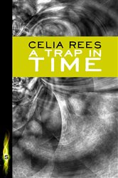 Book cover: A Trap in Time, by Celia Rees (preview)