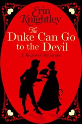 Book cover: The Duke Can Go to the Devil (Book 3 of Prelude to a Kiss) by Erin Knightley (preview)