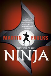 Book cover: The Path of the Ninja, by Martin Faulks (preview)