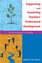 Supporting and Sustaining Teachers&#x2032; Professional Development: A Principal&#x2032;s Guide