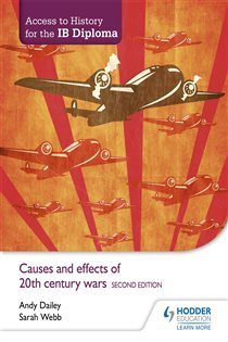 Book cover: Access to History for the IB Diploma: Causes and effects of 20th-century wars Second Edition, by Kenneth A Dailey (preview)