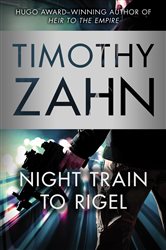 Book cover: Night Train to Rigel (Book 1 of Quadrail) by Timothy Zahn (preview)