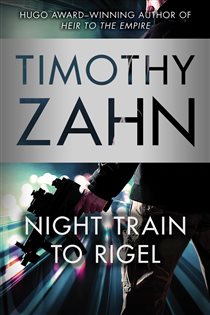 Book cover: Night Train to Rigel (Book 1 of Quadrail) by Timothy Zahn (preview)