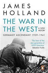 Book cover: The War in the West - A New History, by James Holland (preview)