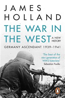 Book cover: The War in the West - A New History, by James Holland (preview)