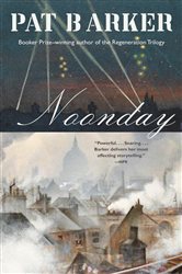 Book cover: Noonday (Book 3 of Life Class Trilogy) by Pat Barker (preview)