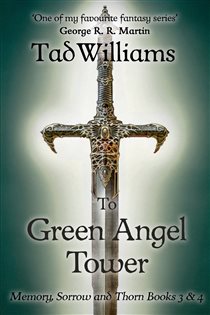 Book cover: To Green Angel Tower (Book 3 of Memory, Sorrow & Thorn) by Tad Williams (preview)