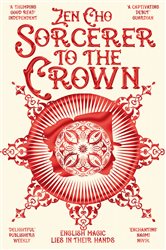 Book cover: Sorcerer to the Crown (Book 1 of Sorcerer to the Crown novels) by Zen Cho (preview)