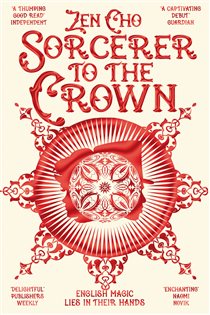 Book cover: Sorcerer to the Crown (Book 1 of Sorcerer to the Crown novels) by Zen Cho (preview)