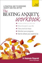 Book cover: The Beating Anxiety Workbook: Teach Yourself, by Stephanie Fitzgerald (preview)